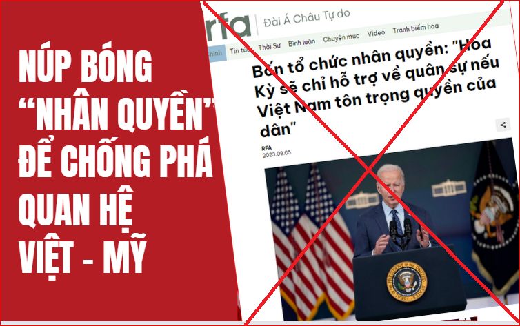 Núp bóng “nhân quyền” để chống phá quan hệ Việt Nam - Hoa Kỳ