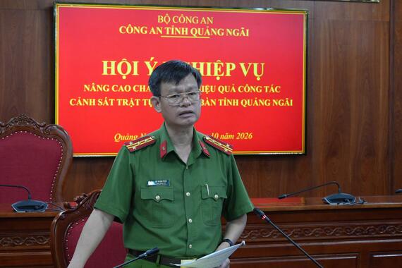 Công an tỉnh Quảng Ngãi hội ý nghiệp vụ nâng cao chất lượng, hiệu quả công tác Cảnh sát trật tự